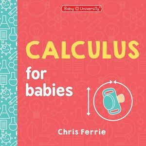 Calculus for Babies -- Chris Ferrie